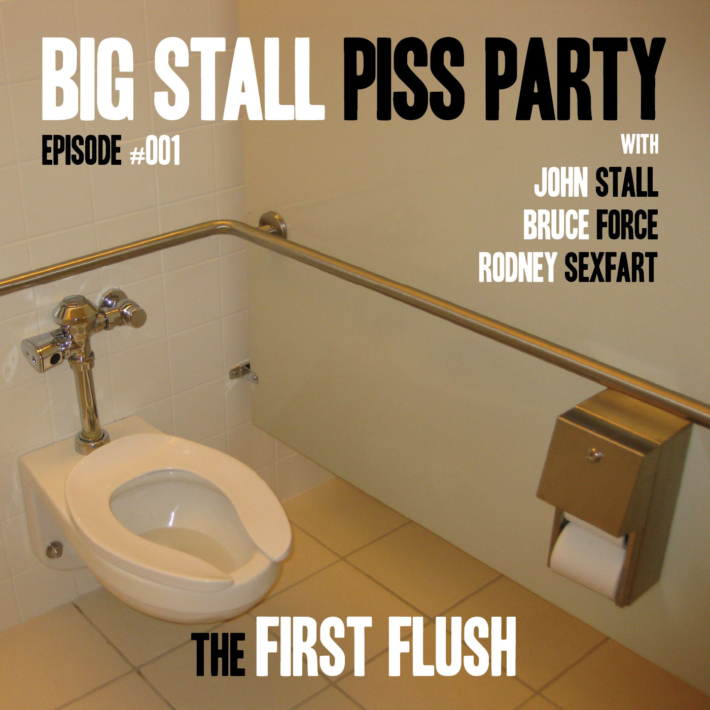 Big Stall Piss Party, Episode #001: “The First Flush” episode artwork