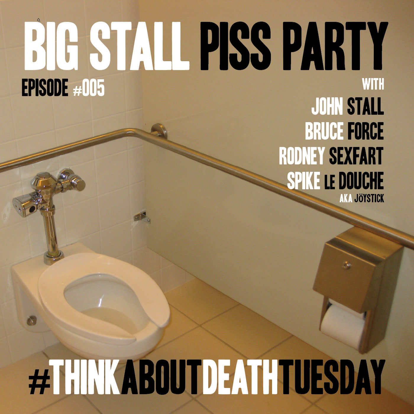 Big Stall Piss Party, Episode #005: “#ThinkAboutDeathTuesday” episode artwork