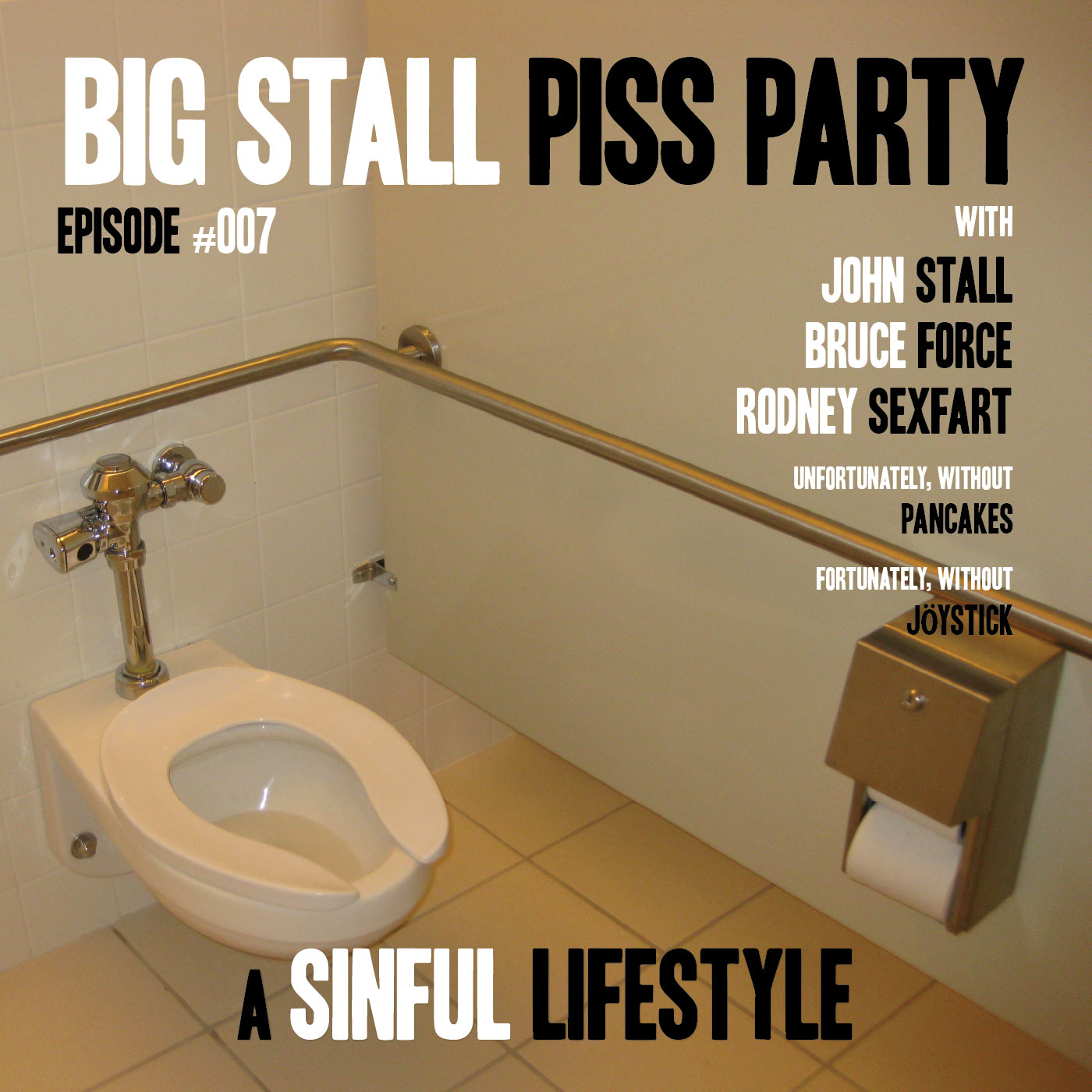 Big Stall Piss Party, Episode #007: “A Sinful Lifestyle” episode artwork