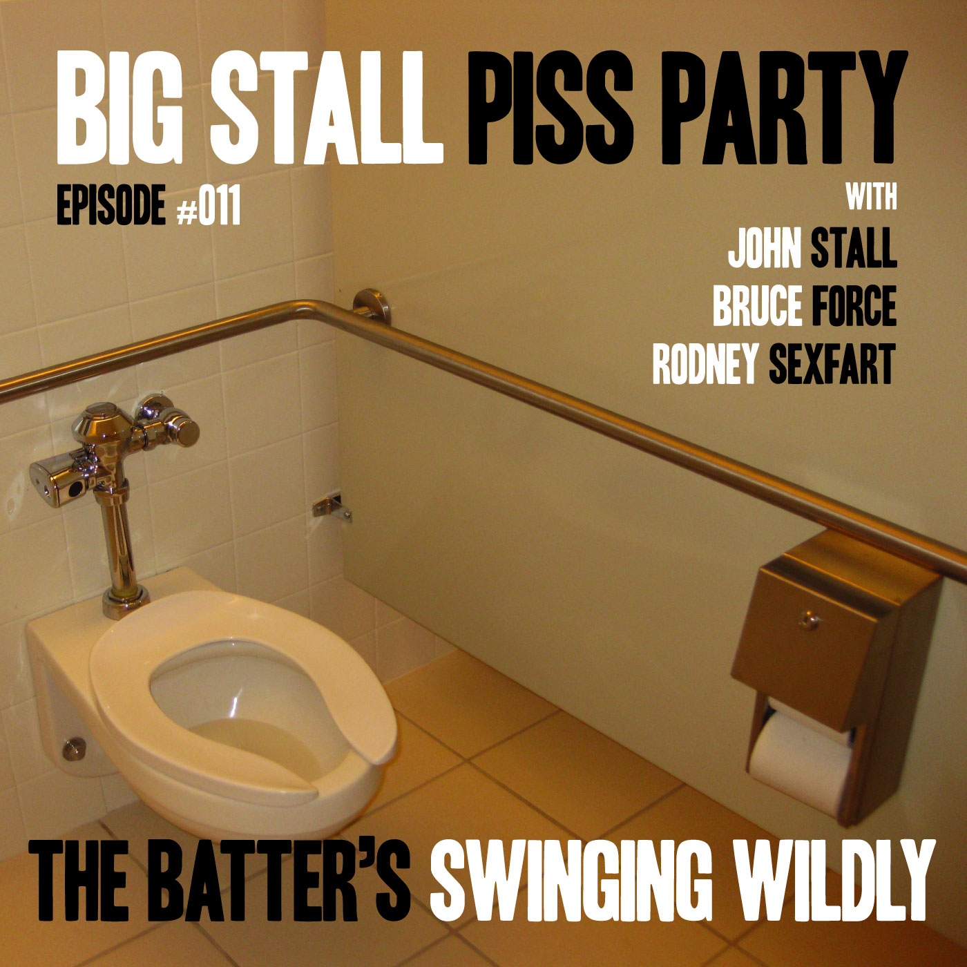 Big Stall Piss Party, Episode #011: “The Batter’s Swinging Wildly” episode artwork