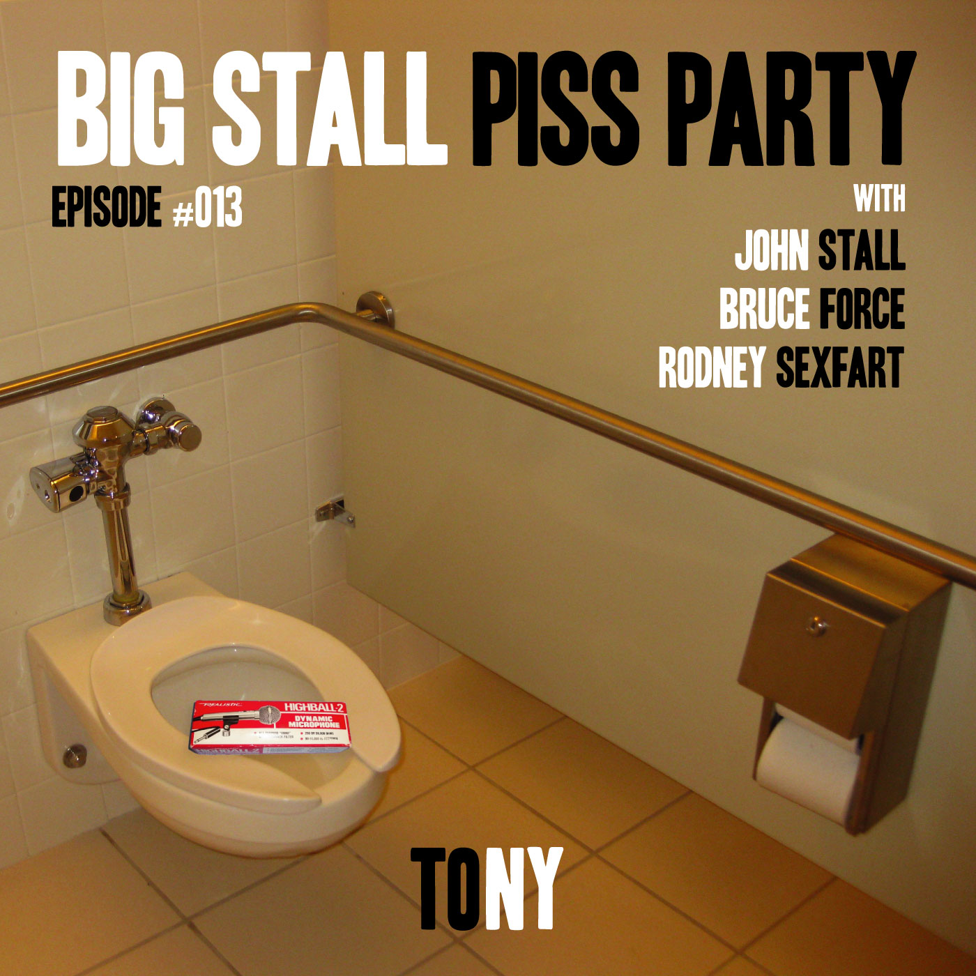 Big Stall Piss Party, Episode #013: “TONY” episode artwork