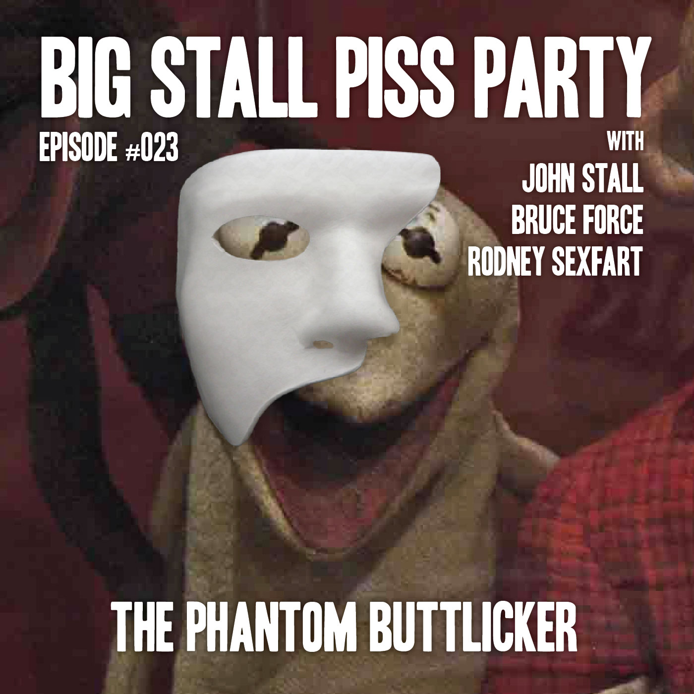 Big Stall Piss Party, Episode #023: “The Phantom Buttlicker” episode artwork