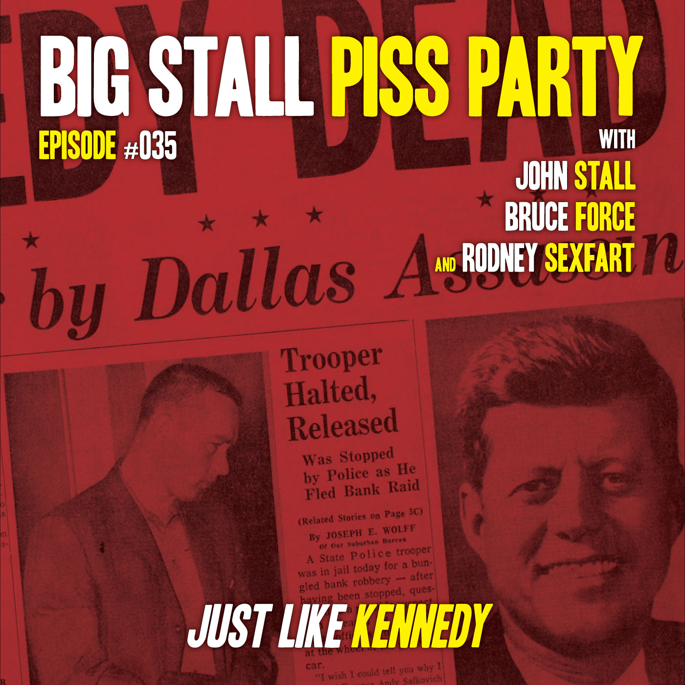 Big Stall Piss Party, Episode #035: “Just Like Kennedy” episode artwork